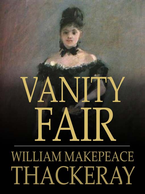 Title details for Vanity Fair by William Makepeace Thackeray - Available